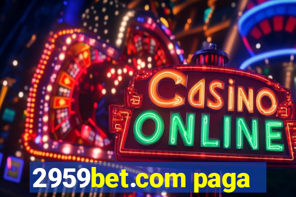 2959bet.com paga